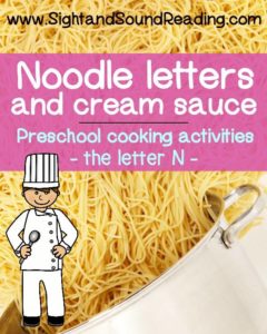 Preschool Cooking Activities: Noodle Letters and Cream Sauce: The letter N