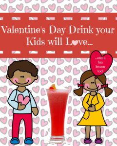 Valentine's Day drink your kids will love, and a fun lesson to go with it! 