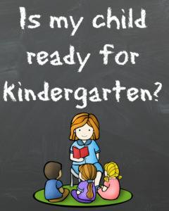 Is my child ready for kindergarten. Kindergarten Readiness checklist included.