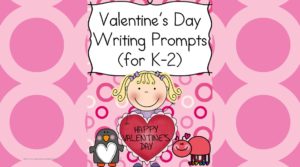 Valentines Day Writing Prompts for Kindergarten through 2nd Grade - modified to work for several levels, your students will love to write about friendship and love.