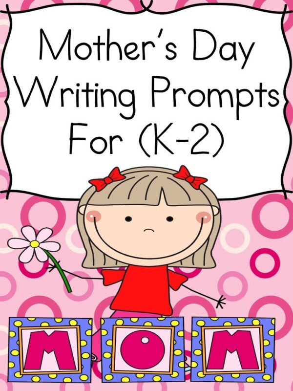 Mother S Day Writing Prompts 4th Grade Mother S Day Writing Prompts 4th Grade