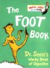 The Foot Book: Dr. Seuss's Wacky Book of Opposites