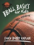 Bball Basics for Kids: A Basketball Handbook