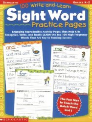 100 Write-and-Learn Sight Word Practice Pages: Engaging Reproducible Activity Pages That Help Kids Recognize, Write, and Really LEARN the Top 100 High-Frequency Words That are Key to Reading Success