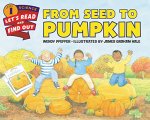 From Seed to Pumpkin (Let's-Read-and-Find-Out Science 1)