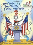 One Vote, Two Votes, I Vote, You Vote (Cat in the Hat's Learning Library)