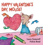 Happy Valentine's Day, Mouse! (If You Give...)