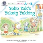 Yoko Yak's Yakety Yakking (Animal Antics A to Z)