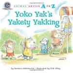 Yoko Yak's Yakety Yakking (Animal Antics A to Z)