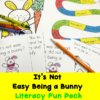 It's Not Easy Being A Bunny : Literacy Fun Pack