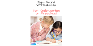 sight word of worksheet Sight Word Worksheets for Preschool or Kindergarten -Fun, interactive and rigorous!