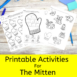 Printable activities for the Mitten for preschool/Kindergarten