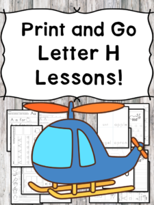 Letter H Lessons: Print and Go Letter of the Week fun!