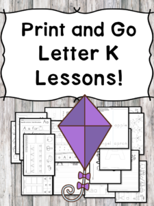 Letter K Lessons: Print and Go Letter of the Week fun!