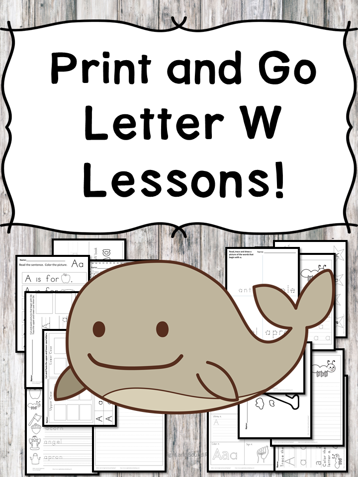 Letter W Lessons (Letter of the Week) Print and Go!