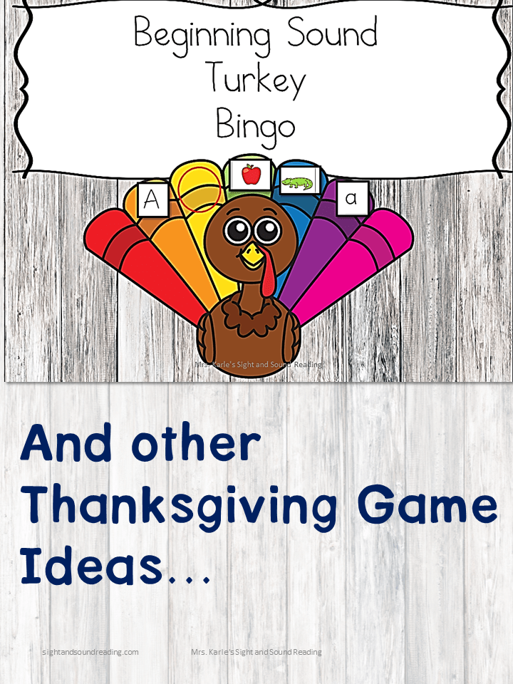 Thanksgiving Game ideas and Beginning Sound Turkey Bingo... fun games for home and the classroom to help celebrate Thanksgiving and add fun to the day.